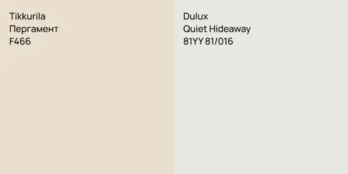 F466 Пергамент vs 81YY 81/016 Quiet Hideaway