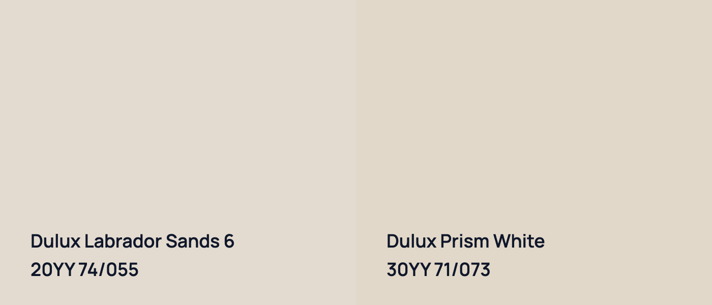 Dulux Labrador Sands 6 20YY 74/055 vs Dulux Prism White 30YY 71/073