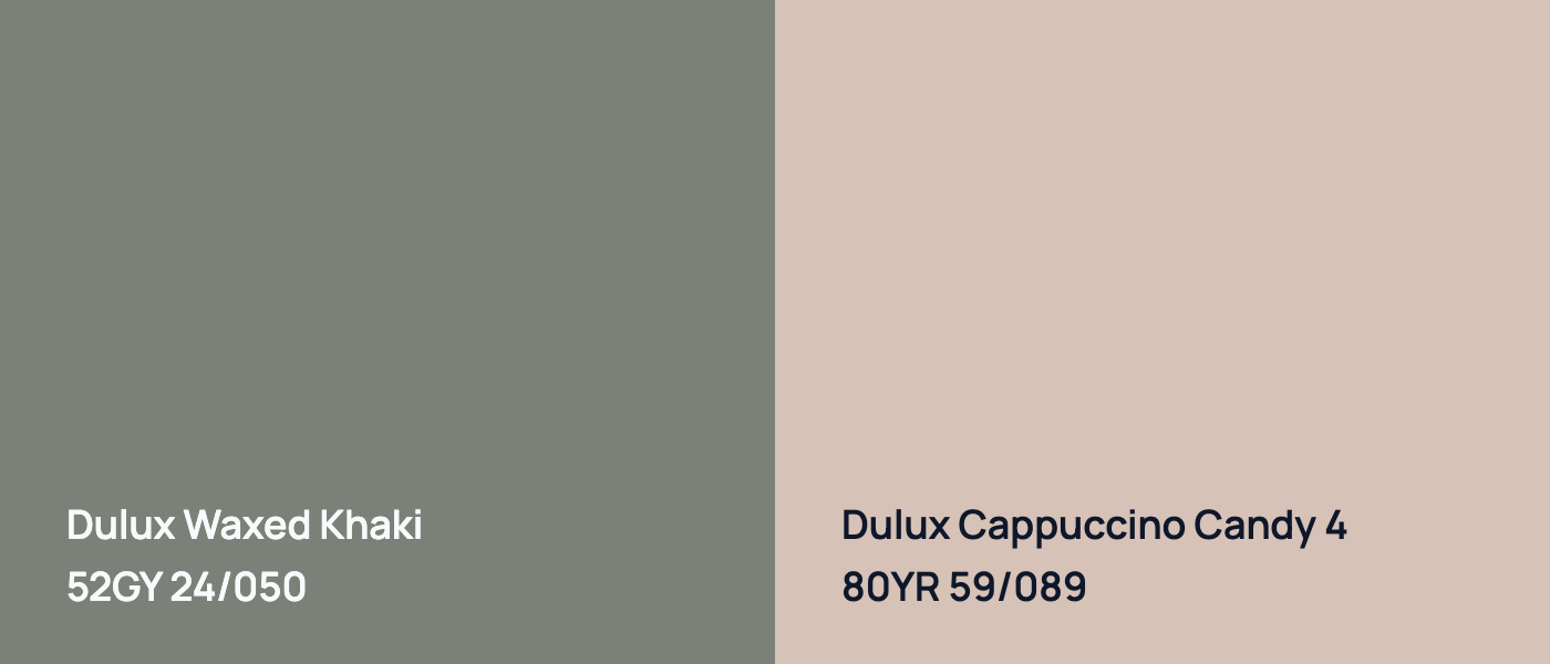 Dulux Waxed Khaki 52GY 24/050 vs Dulux Cappuccino Candy 4 80YR 59/089